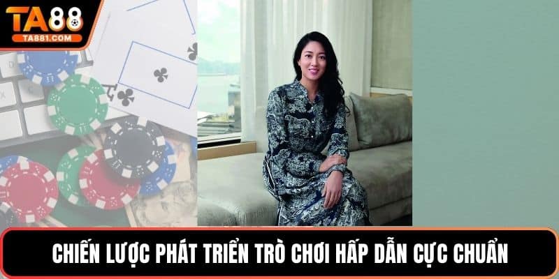 Chiến lược phát triển trò chơi hấp dẫn cực chuẩn