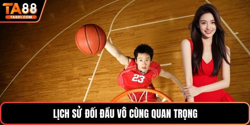 Lịch sử đối đầu vô cùng quan trọng
