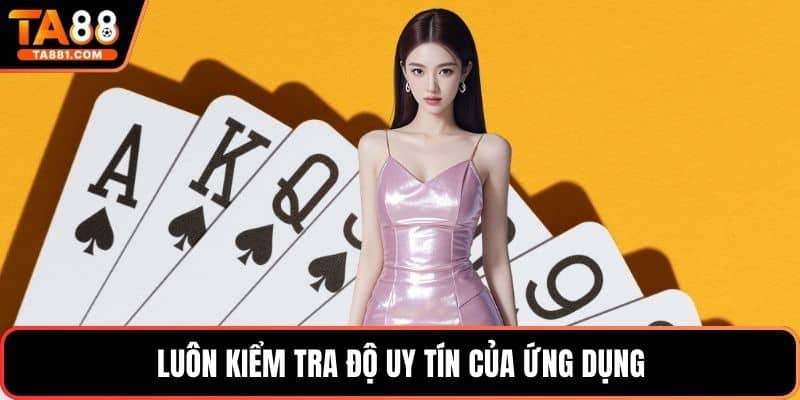 Luôn kiểm tra độ uy tín của ứng dụng