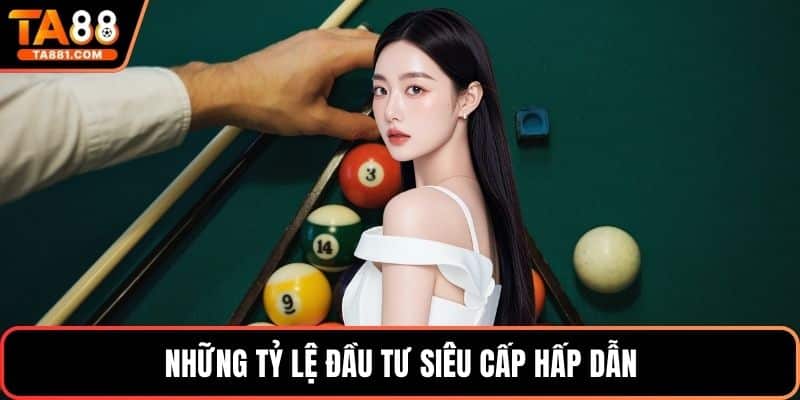 Những tỷ lệ đầu tư siêu cấp hấp dẫn