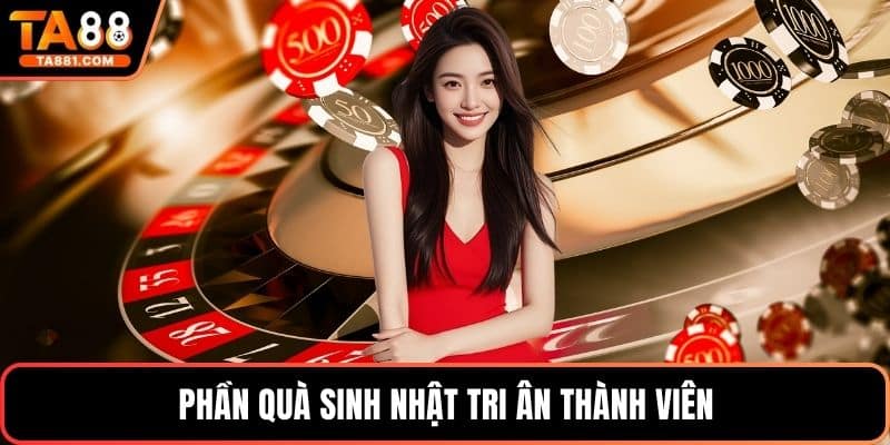 Phần quà sinh nhật tri ân thành viên